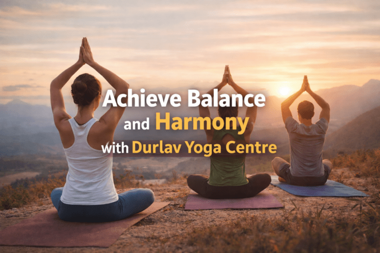 Read more about the article Achieve Balance and Harmony with Durlav Yoga Centre