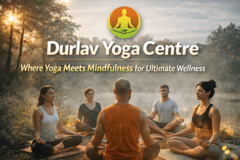 Read more about the article Durlav Yoga Centre | Where Yoga Meets Mindfulness for Ultimate Wellness