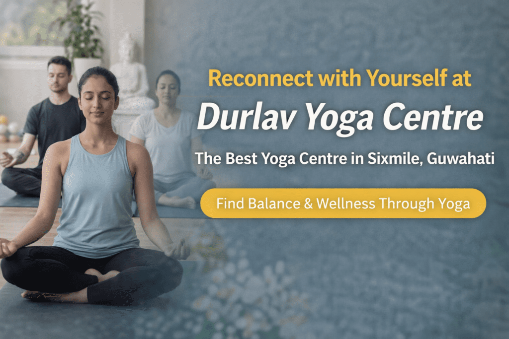 Reconnect with Yourself at Durlav Yoga Centre